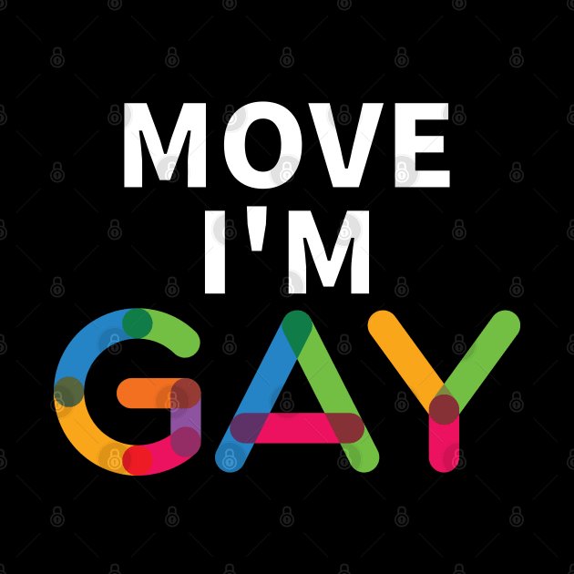 Move I'm Gay by PrinceSnoozy