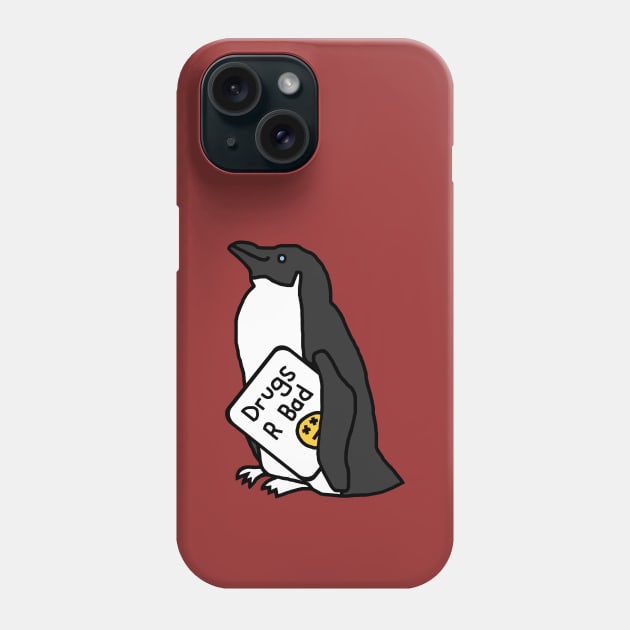 Penguin with Anti Drugs Message Phone Case by ellenhenryart