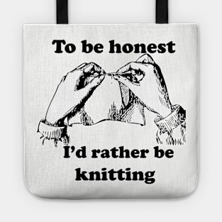 I'd rather be kntting Tote