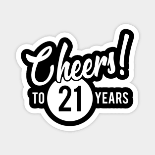 Cheers to 21 years birthday 21st Magnet