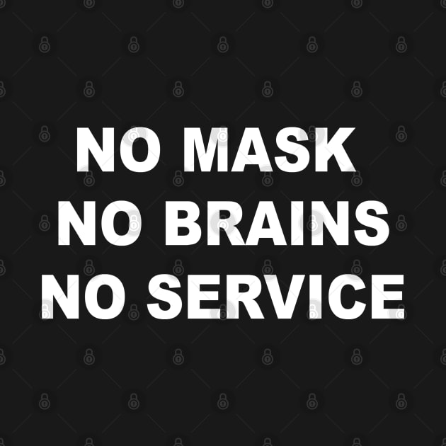 No Mask No Brains No Service by WriterCentral