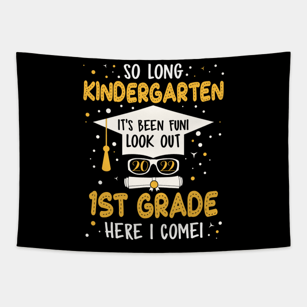 So Long Kindergarten graduation Look Out 1st grade 2022 Tapestry by Xonmau