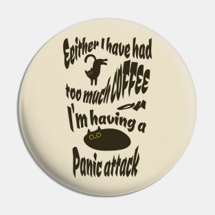 either I have had too much coffee or im having a panic attack Pin