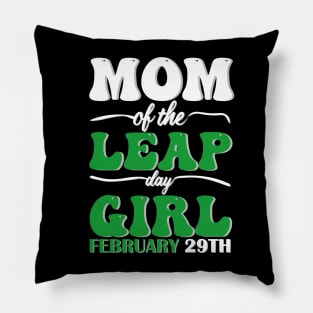 Mom Of The Leap Day Girl February 29th Pillow