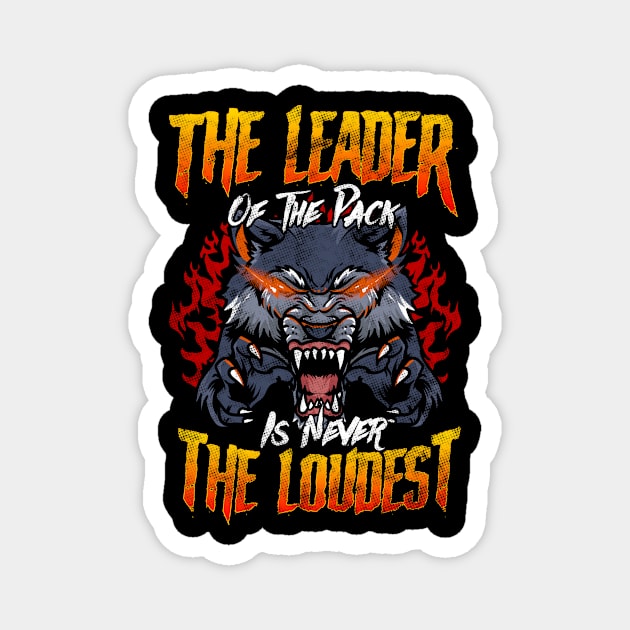 The Leader Of The Pack Is Never The Loudest Wolf Magnet by theperfectpresents