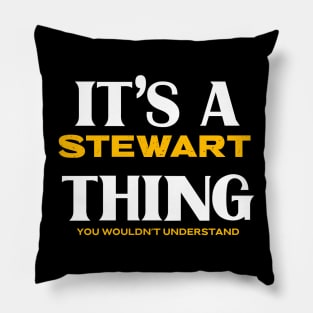 It's a Stewart Thing You Wouldn't Understand Pillow