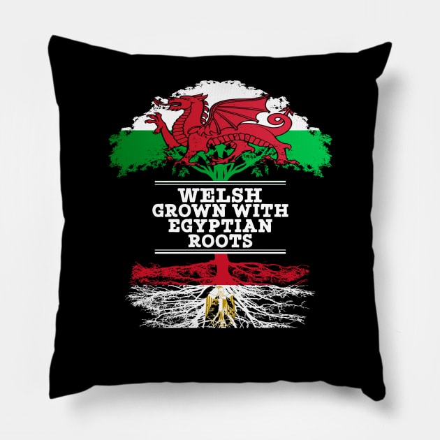 Welsh Grown With Egyptian Roots - Gift for Egyptian With Roots From Egypt Pillow by Country Flags