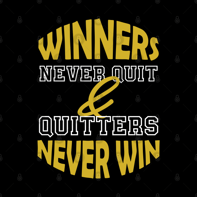 Winners Never Quit and Quitters Never Win. Inspirational - Motivational by Shirty.Shirto