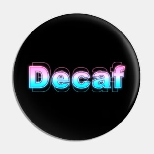 Decaf Pin