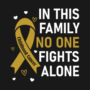 In This Family No One Fights Alone | Childhood Cancer T-Shirt