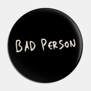 Hand Drawn Bad Person Pin