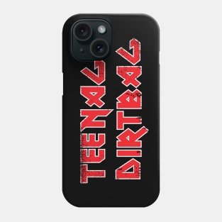 Teenage Dirtbag Phone Case