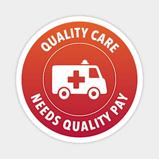 Quality Care Needs Quality Pay - Support Nurses Magnet