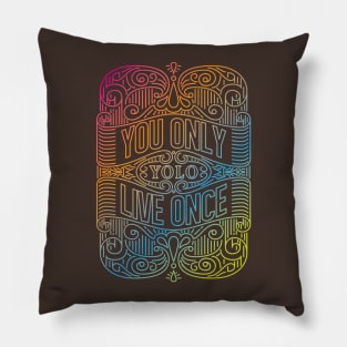 YOLO You Only Live Once Pillow