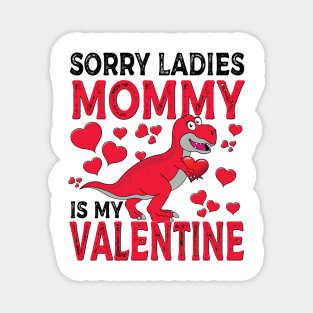 Sorry Ladies Mommy Is My Valentine Magnet