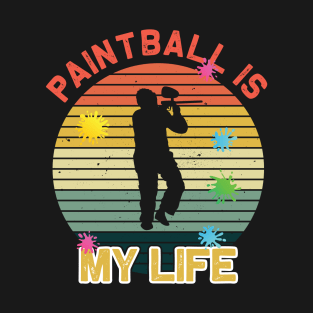 Paintball Is My Life T-Shirt