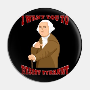 I Want You to Resist Tyranny (Large Design) Pin