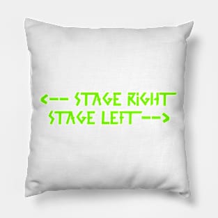 Back print: stage right  stage left Green Pillow