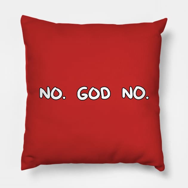 No. God No. Pillow by DuskEyesDesigns