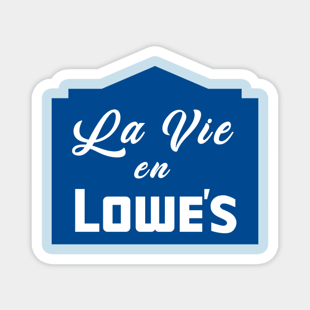 La Vie en Lowe's Magnet by M. Cobb Design