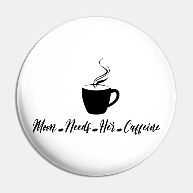 Mom needs her caffeine Pin by BaronBoutiquesStore