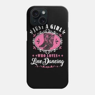 Line Dancing Just A Girl Who Loves Line Dancing Cowgirl Line Dancer Phone Case