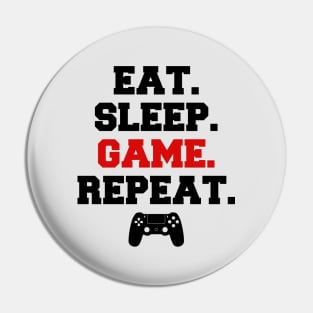 Eat Sleep Game Repeat Pin