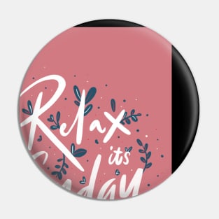 Relax its sunday Pin