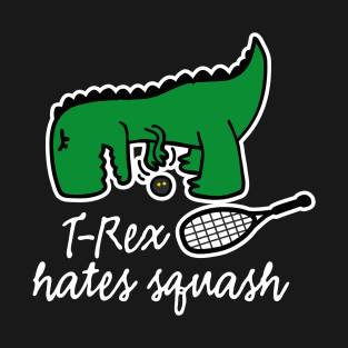 T-Rex hates squash squash dinosaur squash player (light design T-Shirt