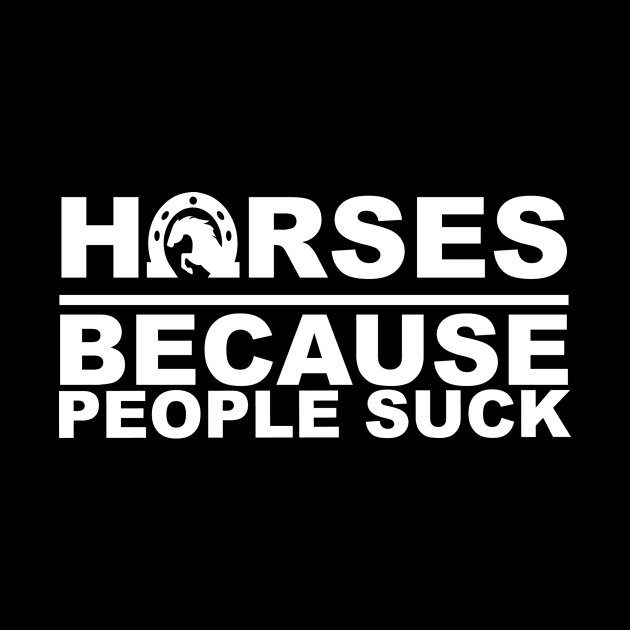 Horses Because People Suck by doctor ax