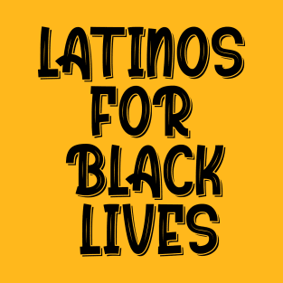 Latinos for black lives T-shirt T-Shirt