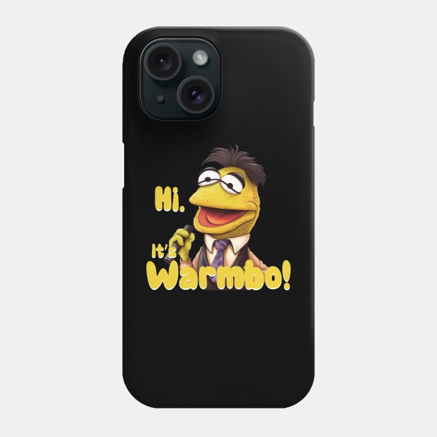 Hi. It's Warmbo! Phone Case by Pixy Official