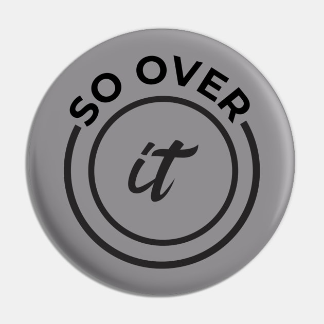 So Over It Circle 3 Pin by centeringmychi