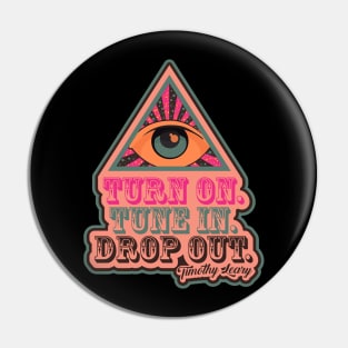 Turn On - Tune In - Drop Out Pin