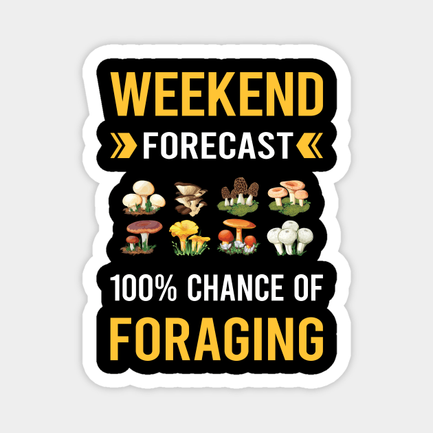 Weekend Forecast Foraging Forage Forager Magnet by Good Day