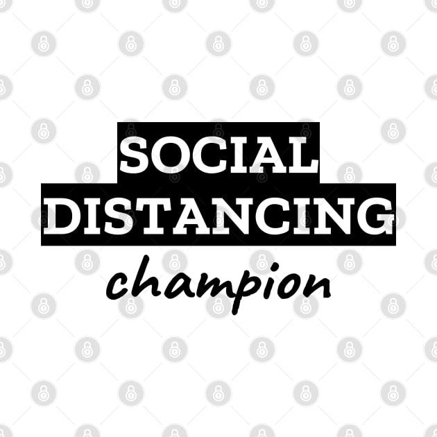 Social Distancing Champion by LunaMay