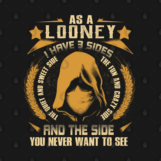 Disover Looney - I Have 3 Sides You Never Want to See - Looney - T-Shirt