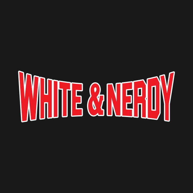 White and Nerdy by Wyld Bore Creative