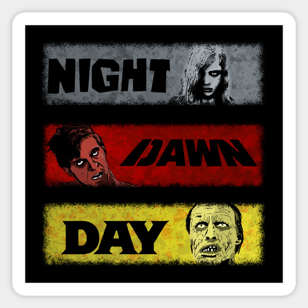 The Night The Dawn And The Day Romero Sticker Teepublic