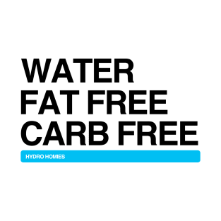 Water Fat Free Carb Free Hydro Homies Black T-Shirt