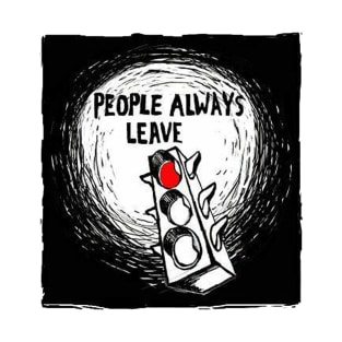 People Always Leave T-Shirt