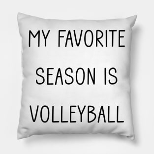 My Favorite Season is Volleyball Pillow