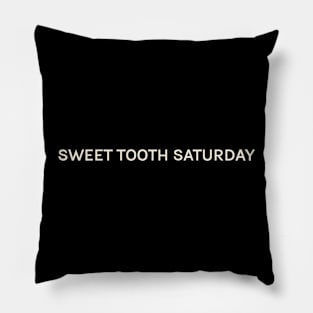 Sweet Tooth Saturday On This Day Perfect Day Pillow