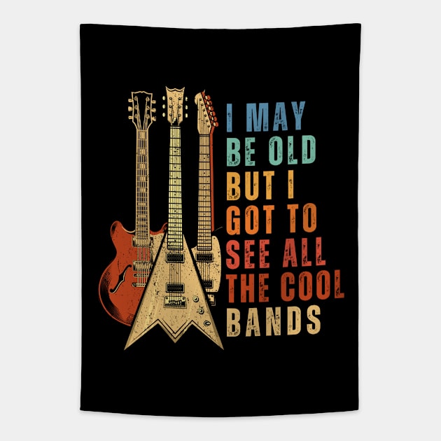 I May Be Old But I Got To See All The Cool Bands Vintage Guitars Tapestry by DenverSlade