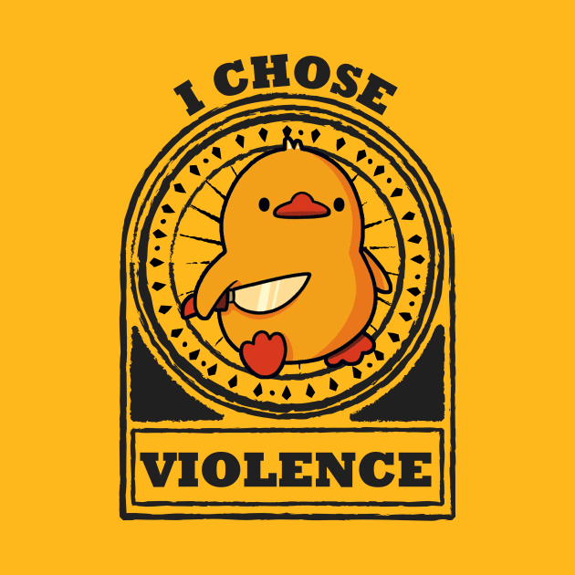 I Choose Violence Funny Duck by penCITRAan