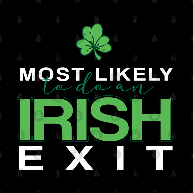 Most Likely To Do An Irish Exit by badCasperTess