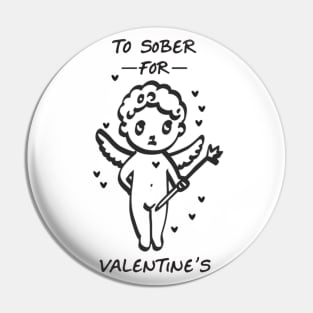 Cupid Too Sober For Valentine's Pin