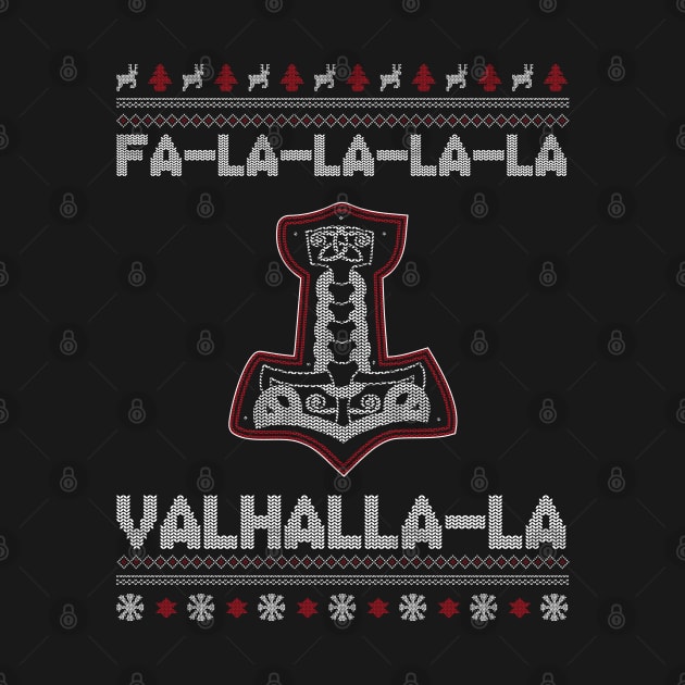 Fa-la-la-la Valhalla Ugly Christmas Viking Thor Hammer Shirt by stearman