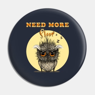 Need more sleep owl Pin