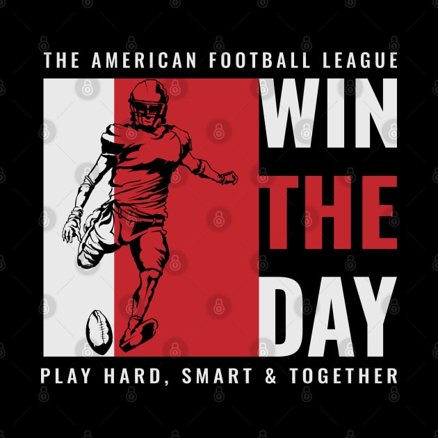 The American Football League Win The Day, Play Hard, Smart & Together by HassibDesign